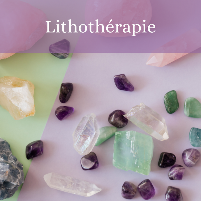 Lithothérapie : rééquilibrez vos énergies grâce aux pouvoir des pierres